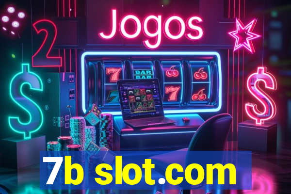 7b slot.com