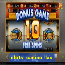 slots casino las vegas slots