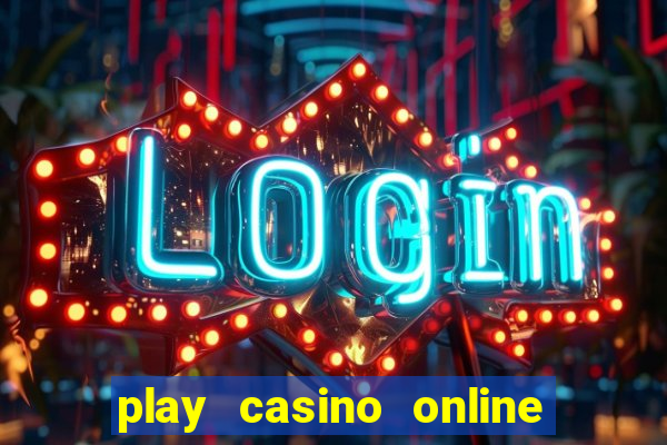 play casino online real money