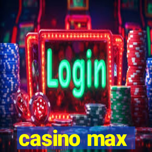 casino max