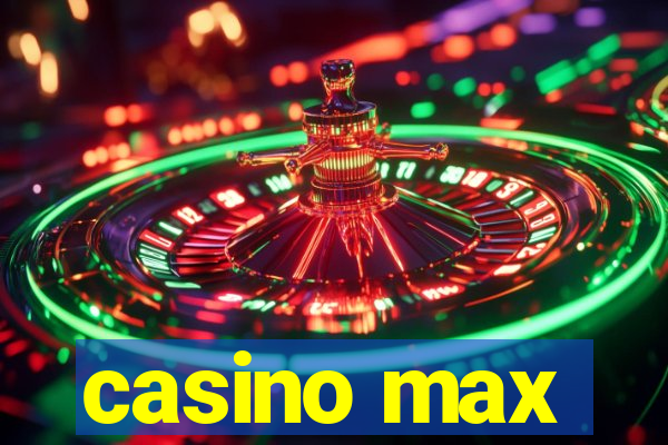 casino max