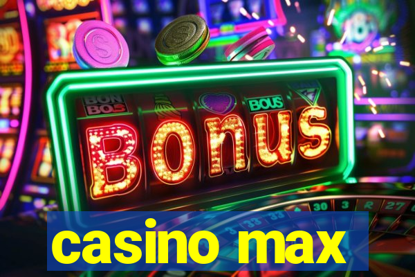 casino max