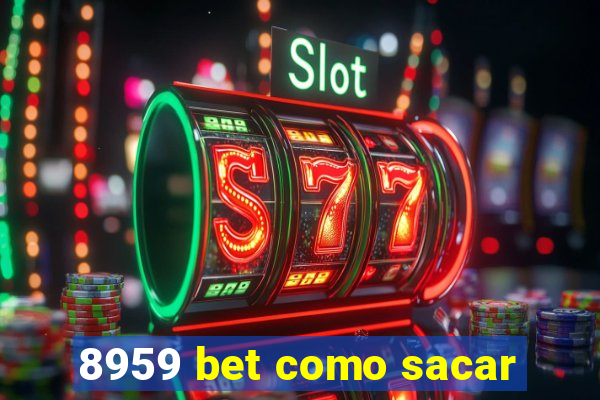 8959 bet como sacar