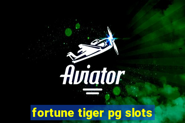 fortune tiger pg slots