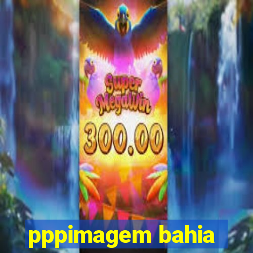 pppimagem bahia