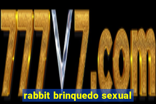 rabbit brinquedo sexual