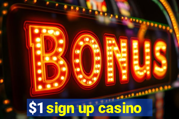 $1 sign up casino