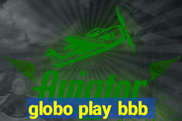 globo play bbb