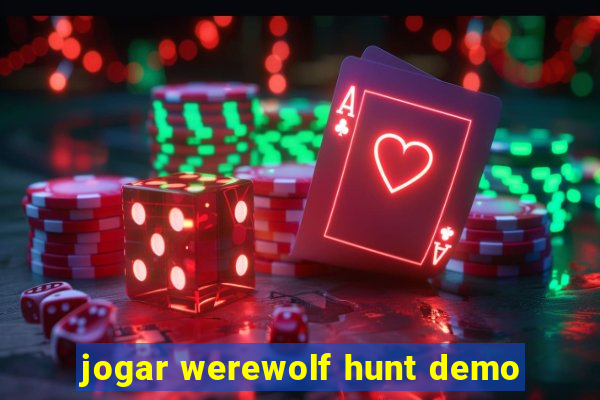 jogar werewolf hunt demo