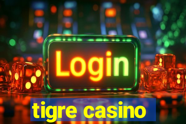 tigre casino