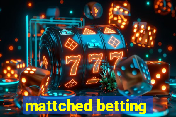 mattched betting