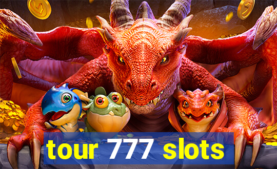 tour 777 slots