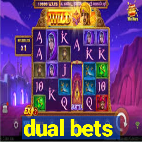 dual bets