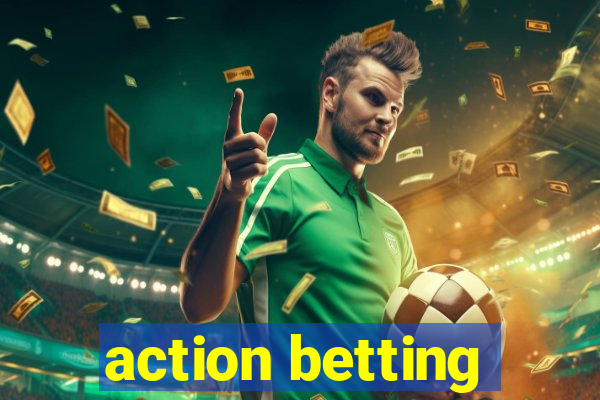 action betting