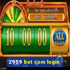 2959 bet com login