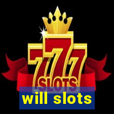 will slots