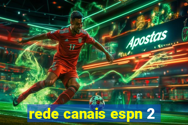 rede canais espn 2