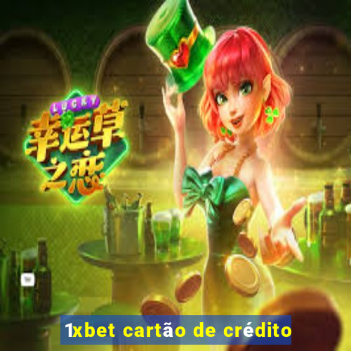 1xbet cartão de crédito