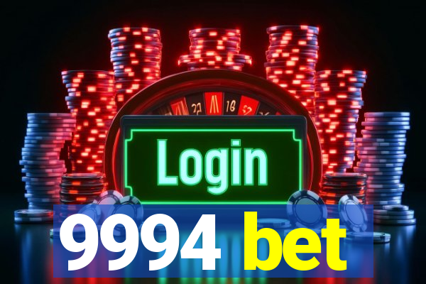 9994 bet