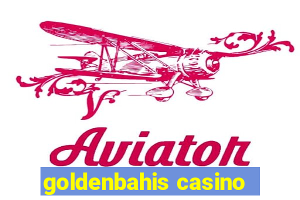 goldenbahis casino