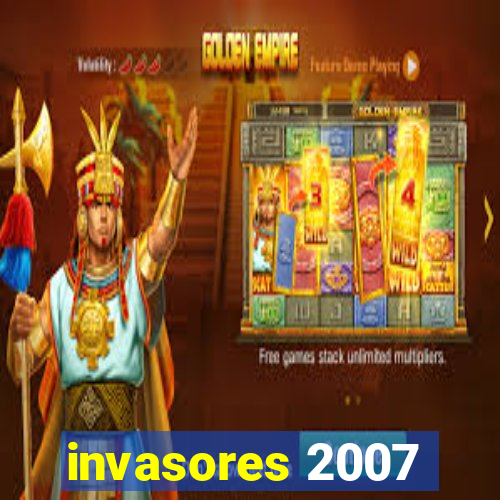 invasores 2007