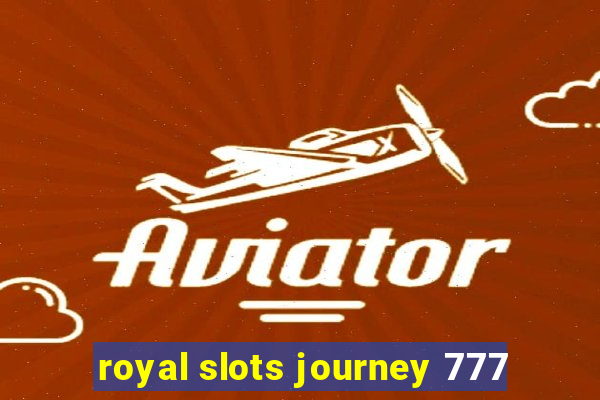 royal slots journey 777