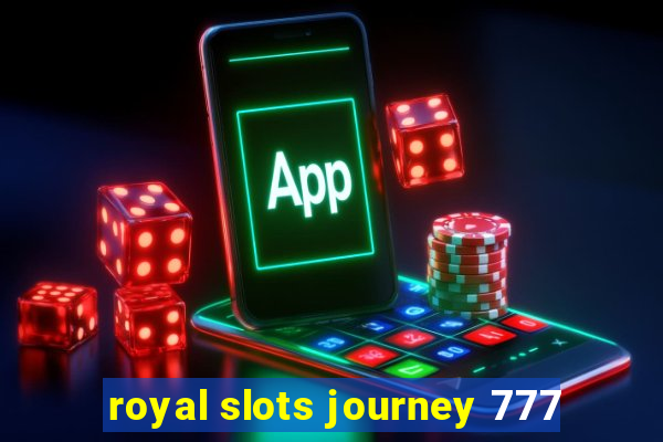 royal slots journey 777