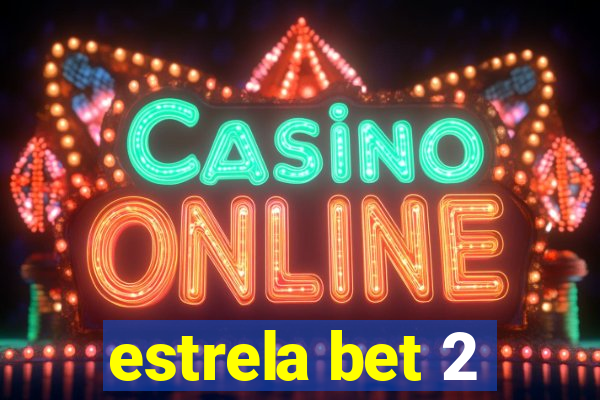 estrela bet 2