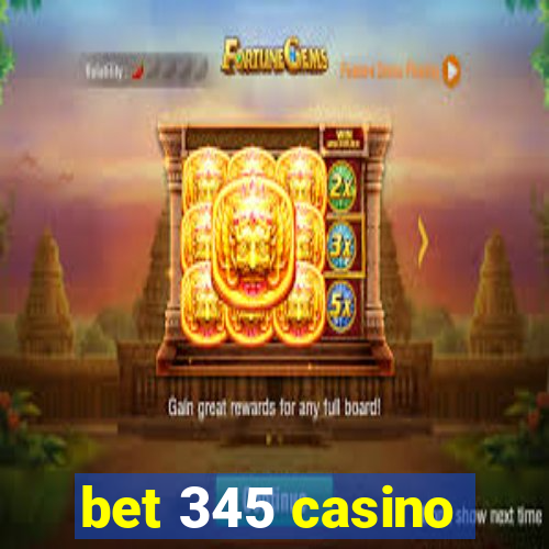 bet 345 casino