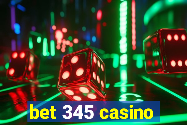 bet 345 casino