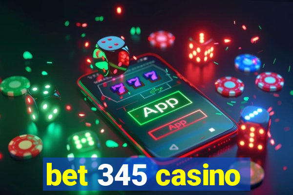 bet 345 casino