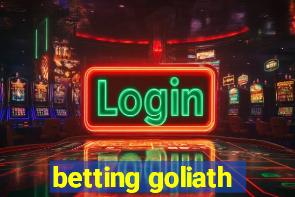 betting goliath