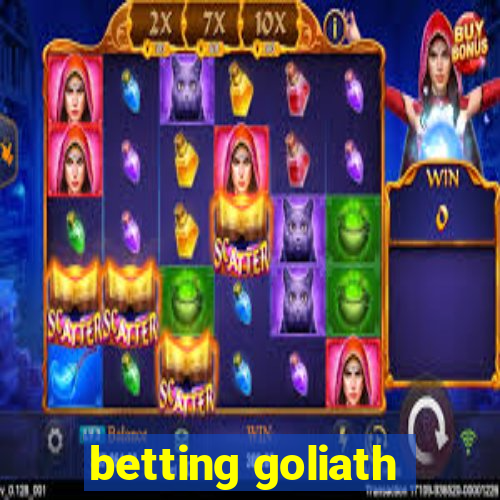 betting goliath