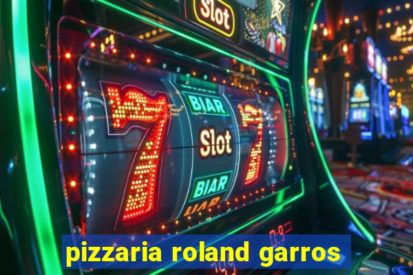 pizzaria roland garros