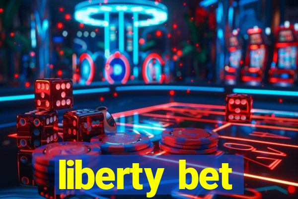 liberty bet