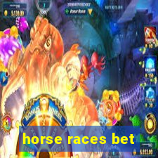 horse races bet