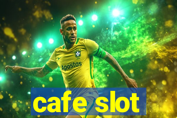 cafe slot