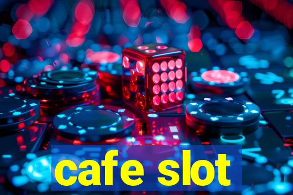 cafe slot