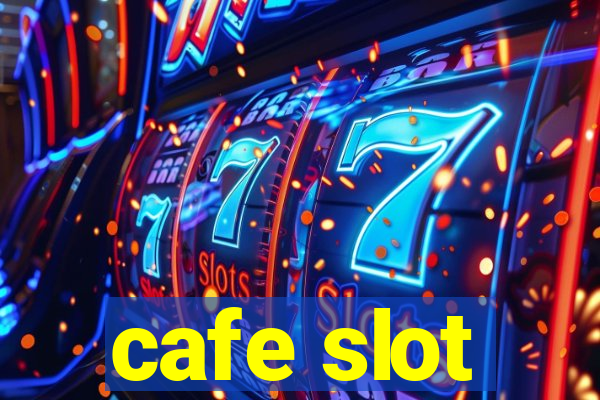 cafe slot