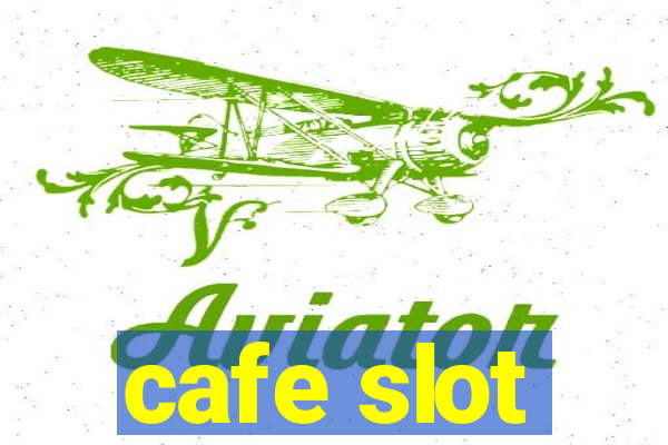 cafe slot