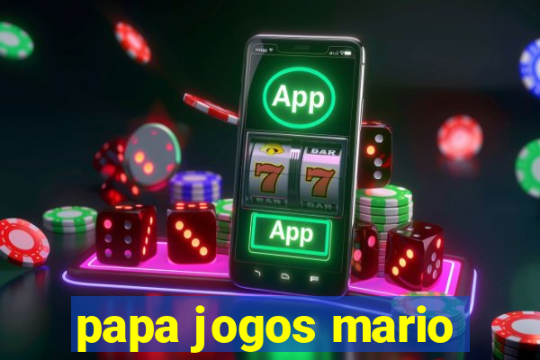 papa jogos mario