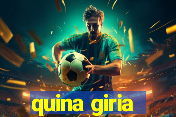 quina giria