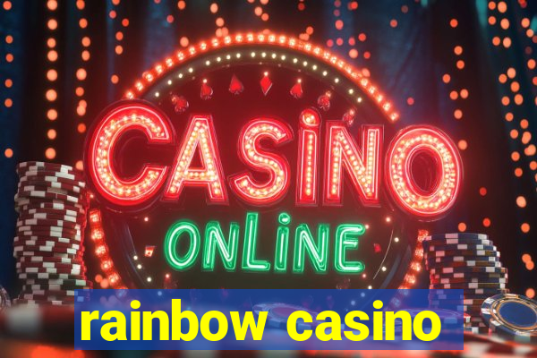 rainbow casino