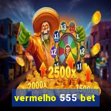 vermelho 555 bet