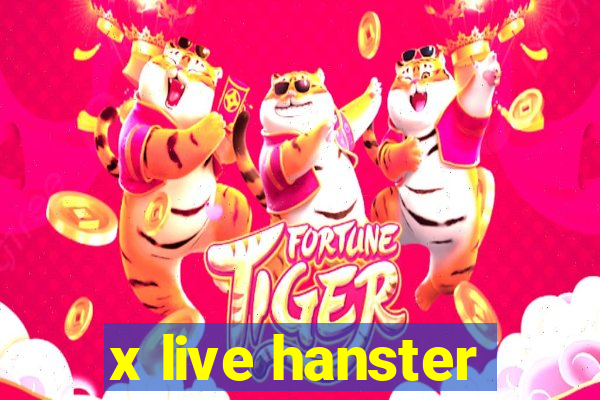 x live hanster