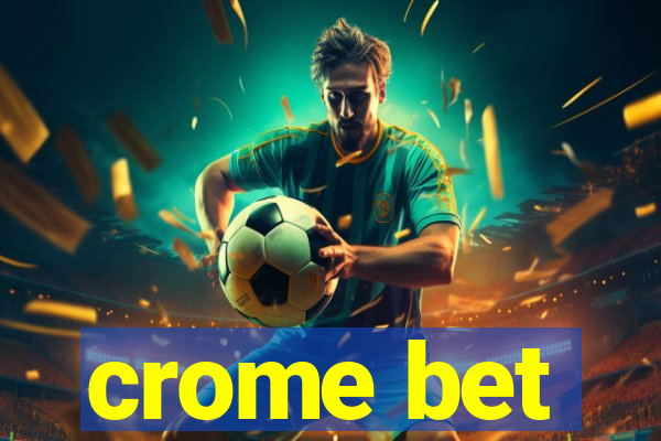 crome bet