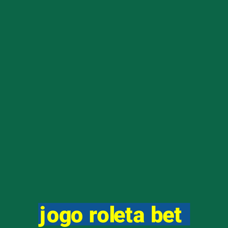 jogo roleta bet