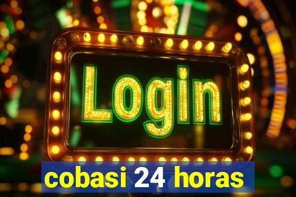 cobasi 24 horas