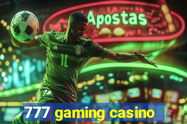 777 gaming casino