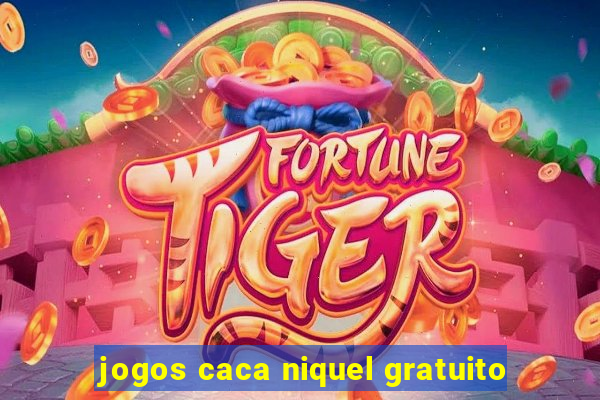 jogos caca niquel gratuito